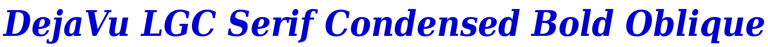 DejaVu LGC Serif Condensed Bold Oblique フォント